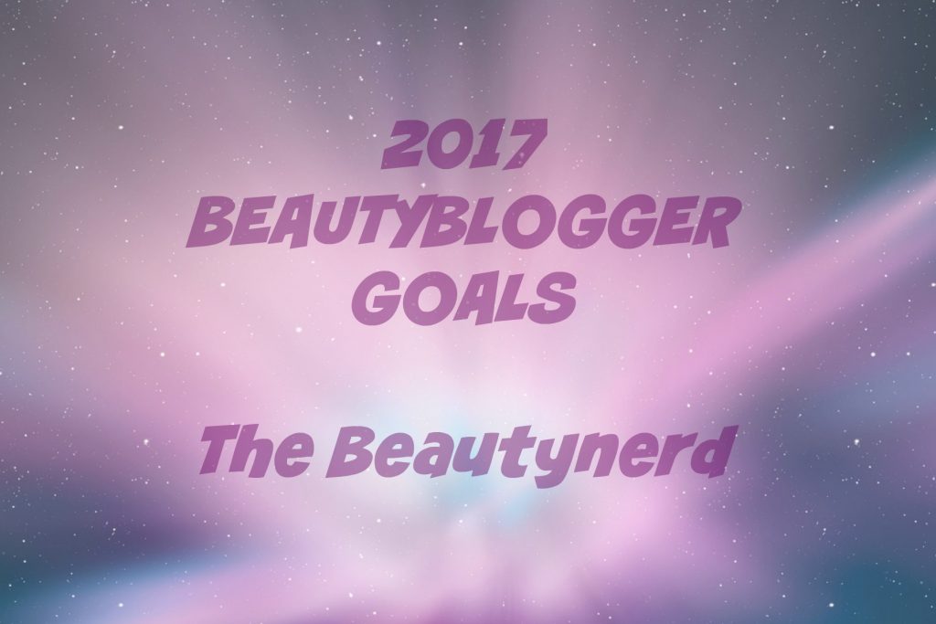 beautyblogger-goals-2017