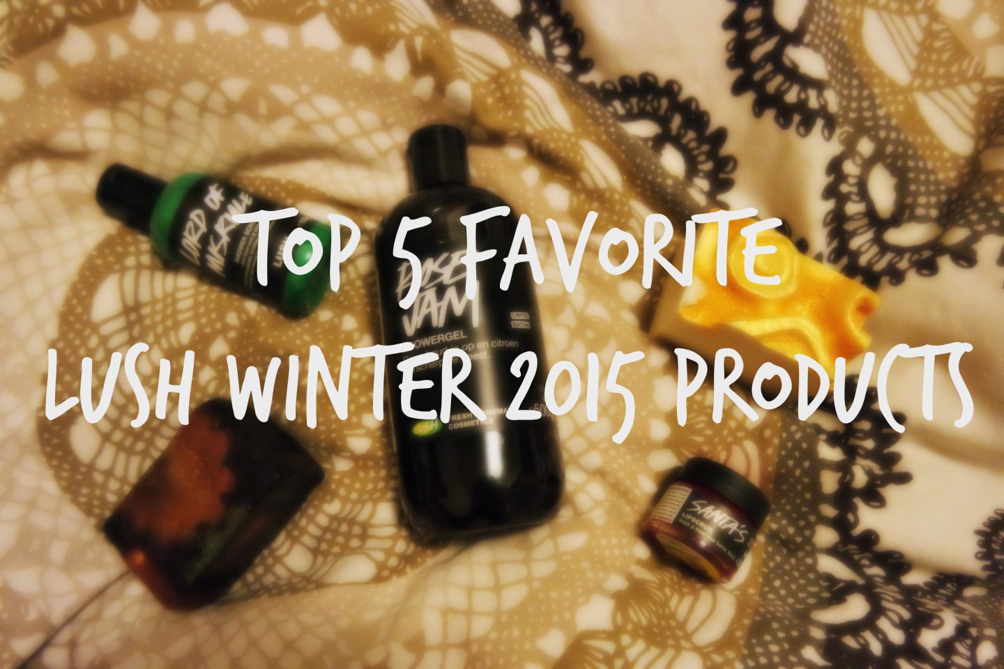 Top 5 Favorite Lush Winter 2015 Products